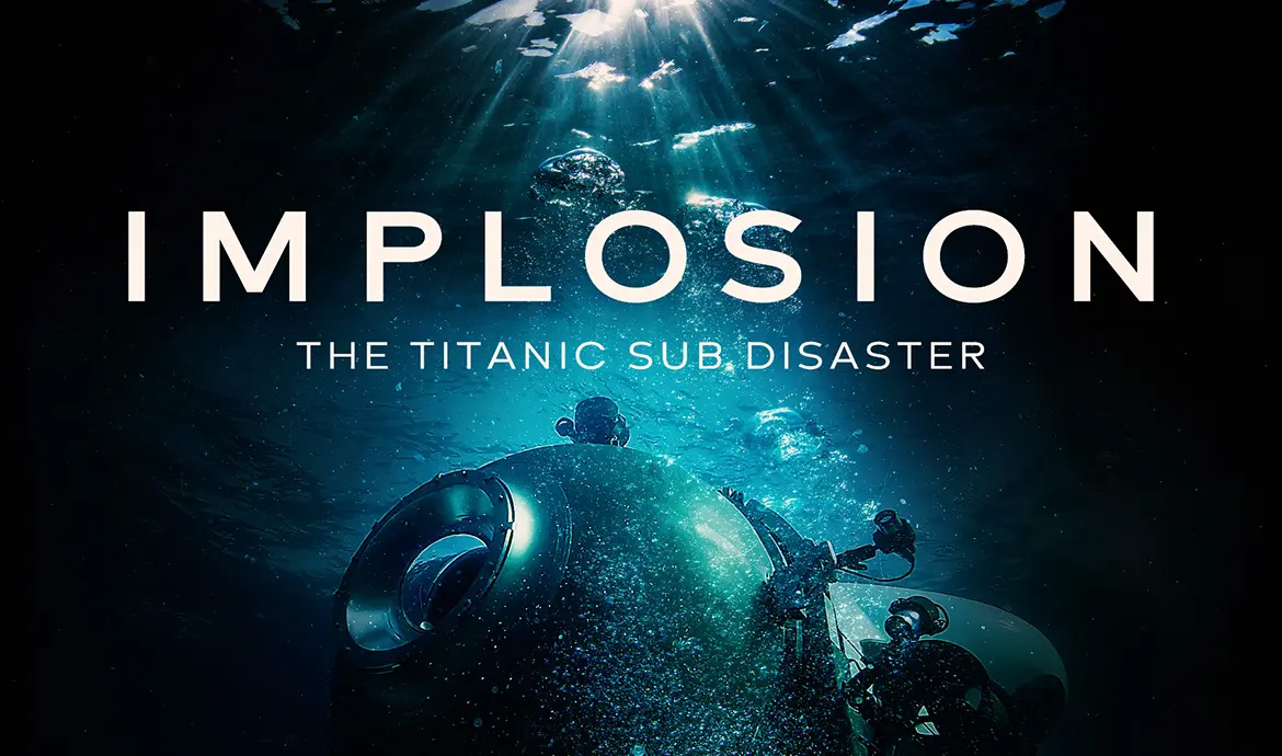 Implosion - The Titanic Sub Disaster